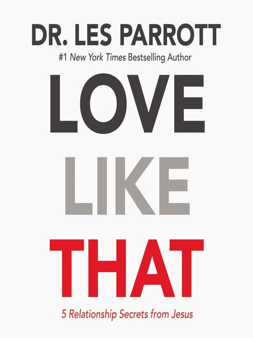 Title details for Love Like That by Les Parrott - Available